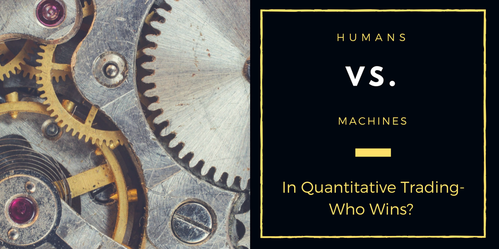 Humans vs. Machines in Quantitative Trading- Who Wins?